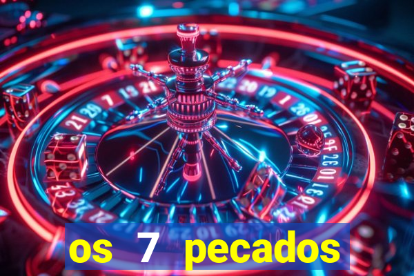 os 7 pecados capitais filme